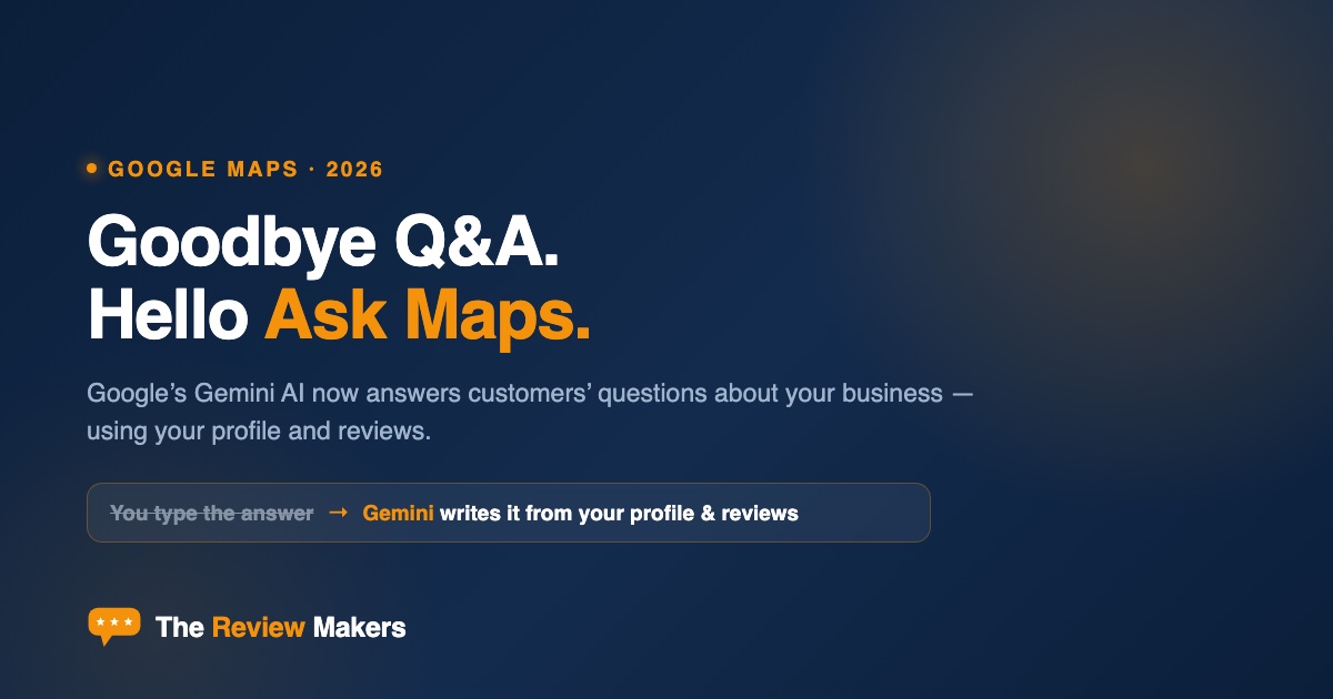 Google Ask Maps replaces Q&A — Gemini AI answers questions about your business from your Google Business Profile and reviews