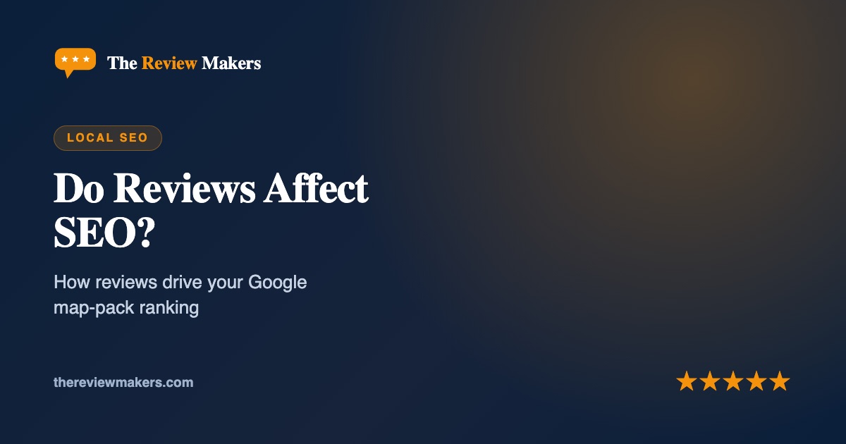 Do Reviews Affect SEO? How Reviews Drive Your Google Map Pack Ranking (2026)