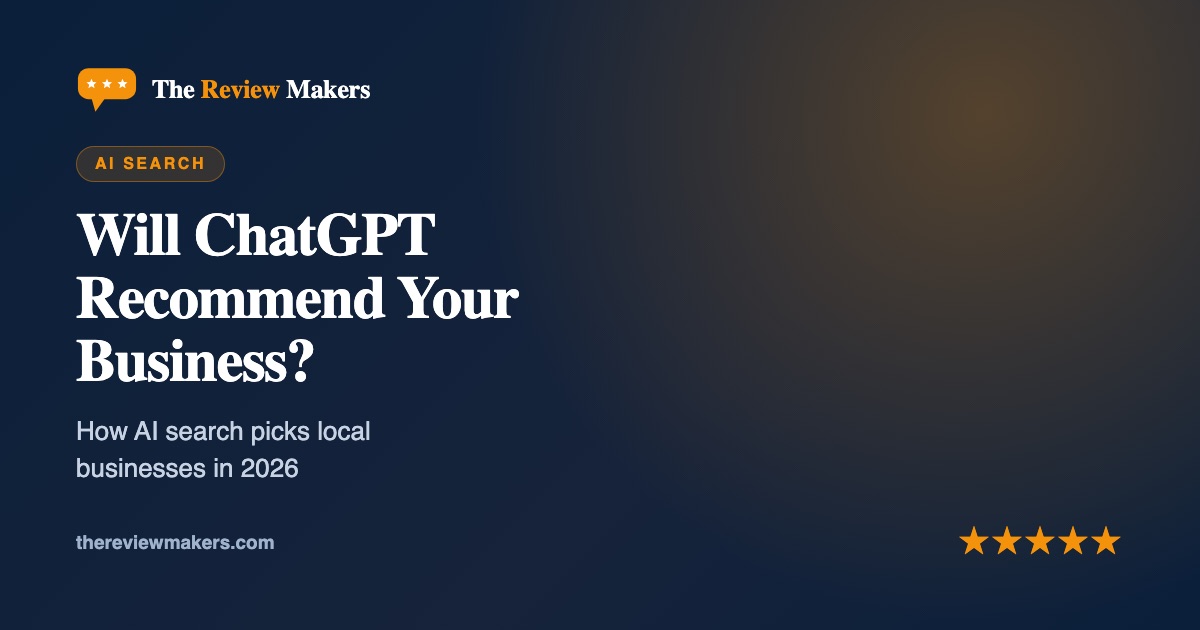 Will ChatGPT Recommend Your Business? How AI Search Picks Local Businesses in 2026