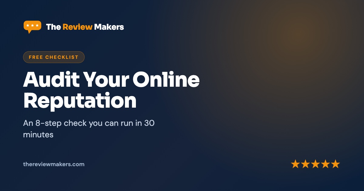 Audit Your Online Reputation — The Review Makers