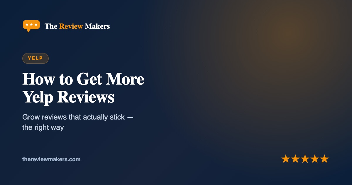 How to Get More Yelp Reviews the Right Way (2026)