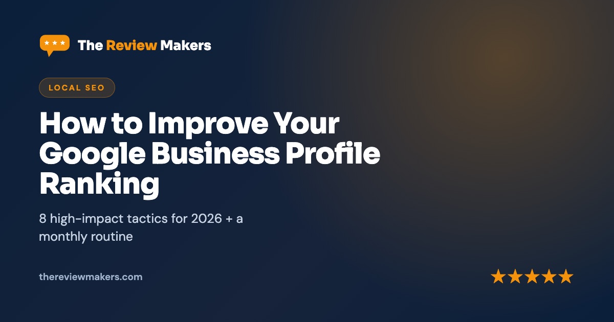 How to Improve Your Google Business Profile Ranking in 2026 (Tools + Tactics)