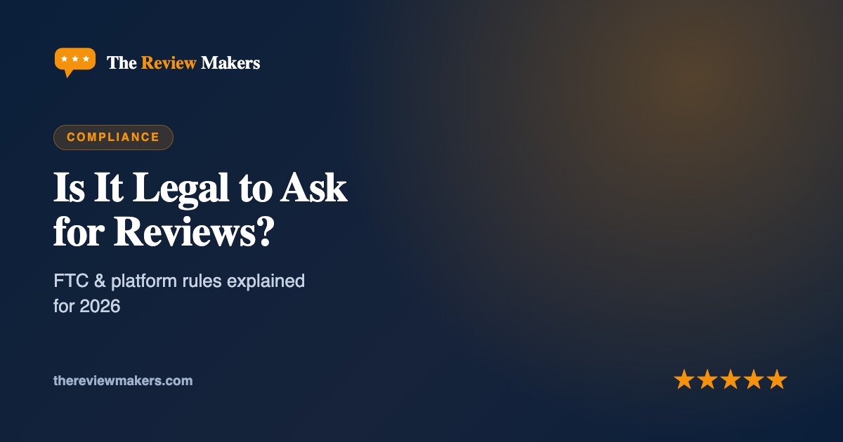 Is It Legal to Ask Customers for Reviews? FTC & Platform Rules Explained (2026)